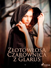 Złotowłosa czarownica z Glarus - Leo Belmont - E-Book