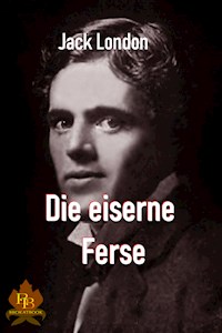 Die eiserne Ferse - Jack  London - E-Book