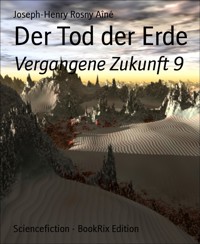 Der Tod der Erde - Joseph-Henry Rosny Aîné - E-Book