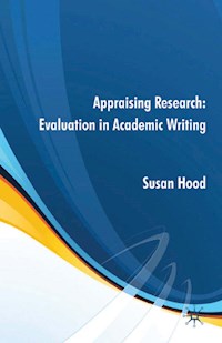 Appraising Research: Evaluation in Academic Writing - S. Hood - E-Book
