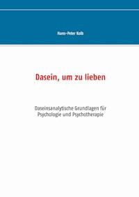 Dasein, um zu lieben - Hans-Peter Kolb - E-Book
