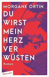 Du wirst mein Herz verwüsten - Morgane Ortin - E-Book