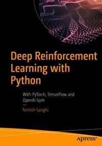 Deep Reinforcement Learning with Python - Nimish Sanghi - E-Book