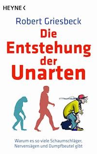 Die Entstehung der Unarten - Robert Griesbeck - E-Book