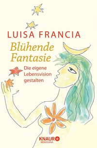 Blühende Fantasie - Luisa Francia - E-Book