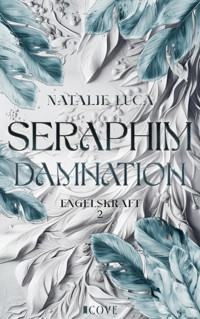 Seraphim Damnation (Engelskraft 2) - Natalie Luca - E-Book