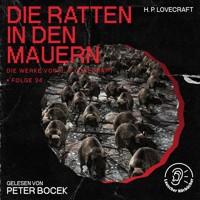 Die Ratten in den Mauern (Die Werke von H. P. Lovecraft, Folge 34) - H. P. Lovecraft - Hörbuch