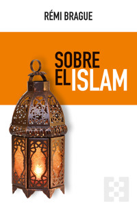 Sobre el Islam - Rémi Brague - E-Book