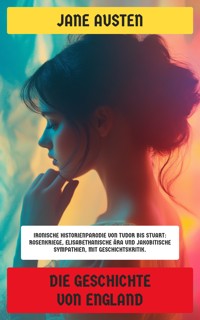 Die Geschichte von England - Jane Austen. - E-Book