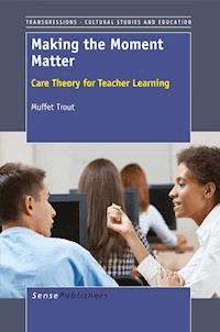 Making the Moment Matter - Muffet Trout - E-Book