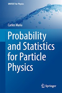 Probability and Statistics for Particle Physics - Carlos Maña - E-Book