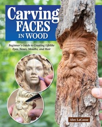 Carving Faces in Wood - Alec LaCasse - E-Book