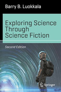 Exploring Science Through Science Fiction - Barry B. Luokkala - E-Book