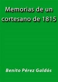 Memorias de un cortesano de 1815 - Benito Pérez Galdòs - E-Book
