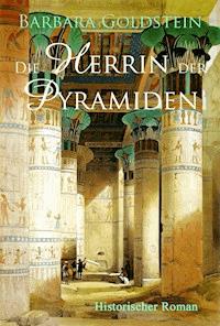 Die Herrin der Pyramiden - Barbara Goldstein - E-Book