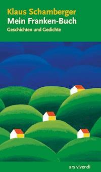 Mein Franken-Buch - Klaus Schamberger - E-Book