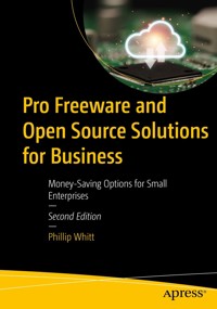 Pro Freeware and Open Source Solutions for Business - Phillip Whitt - E-Book