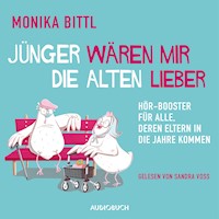 Jünger wären mir die Alten lieber (ungekürzt) - Monika Bittl - Hörbuch