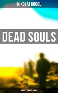 Dead Souls (World's Classics Series) - Nikolai Gogol - E-Book