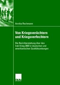 Von Kriegsverächtern und Kriegsverfechtern - Annika Rechmann - E-Book
