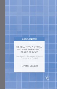 Developing a United Nations Emergency Peace Service - H. Peter Langille - E-Book