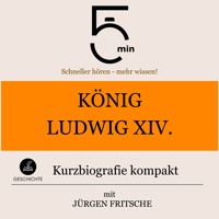 König Ludwig XIV.: Kurzbiografie kompakt - 5 Minuten - Hörbuch