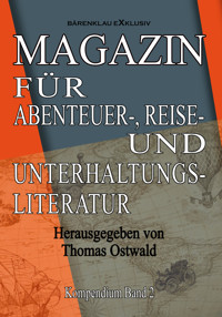 Magazin für Abenteuer-, Reise- und Unterhaltungsliteratur: Kompendium Band 2 - Thomas Ostwald - E-Book