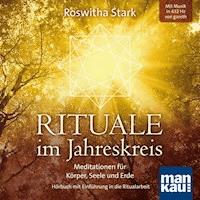 Rituale im Jahreskreis. Meditationen für Körper, Seele und Erde - Roswitha Stark - Hörbuch