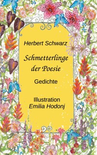 Schmetterlinge der Poesie - Herbert Schwarz - E-Book