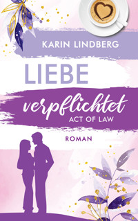 Act of Law - Liebe verpflichtet - Karin Lindberg - E-Book