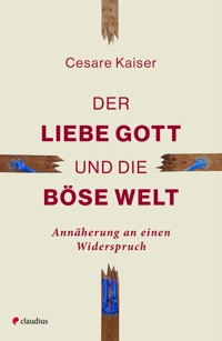 Der liebe Gott und die böse Welt -  - E-Book