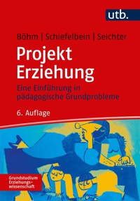 Projekt Erziehung - Ernesto Schiefelbein - E-Book