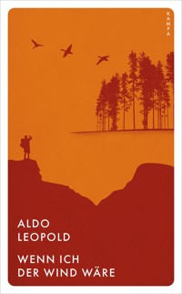 Wenn ich der Wind wäre - Aldo Leopold - E-Book