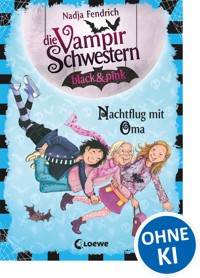 Die Vampirschwestern black & pink (Band 5) - Nachtflug mit Oma - Nadja Fendrich - E-Book