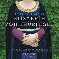 Elisabeth von Thüringen - Steffi Baltes - Hörbuch