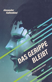 Das Gerippe bleibt - Alexander Kaltenkind - E-Book