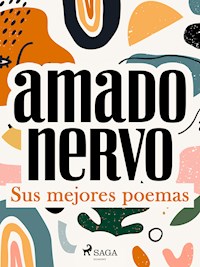 Sus mejores poemas - Amado Nervo - E-Book