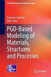 PGD-Based Modeling of Materials, Structures and Processes - Francisco Chinesta - E-Book
