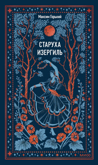 Старуха Изергиль - Максим Горький - E-Book