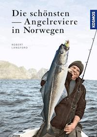 Die schönsten Angelreviere in Norwegen - Robert Langford - E-Book