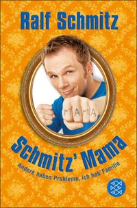 Schmitz' Mama - Ralf Schmitz - E-Book