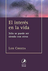 El interés en la vida - Luis Chiozza - E-Book