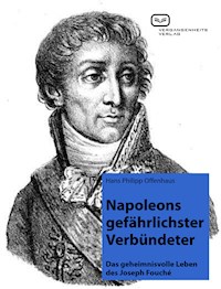 Napoleons gefährlichster Verbündeter - Hans Philipp Offenhaus - E-Book