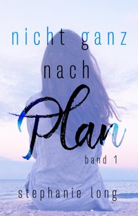 Nicht ganz nach Plan - Stephanie Long - E-Book