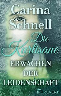 Die Kurtisane - Carina Schnell - E-Book