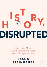 History, Disrupted - Jason Steinhauer - E-Book