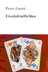 Un si joli trêfle bleu - Pierre Zanetti - E-Book