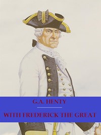 With Frederick The Great - G. A. Henty - E-Book