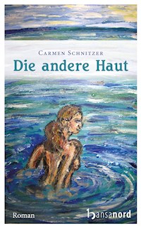 Die andere Haut - Carmen Schnitzer - E-Book