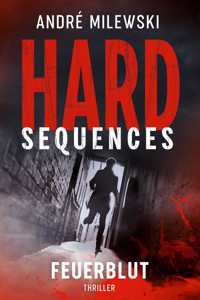 Hard-Sequences – Feuerblut - André Milewski - E-Book